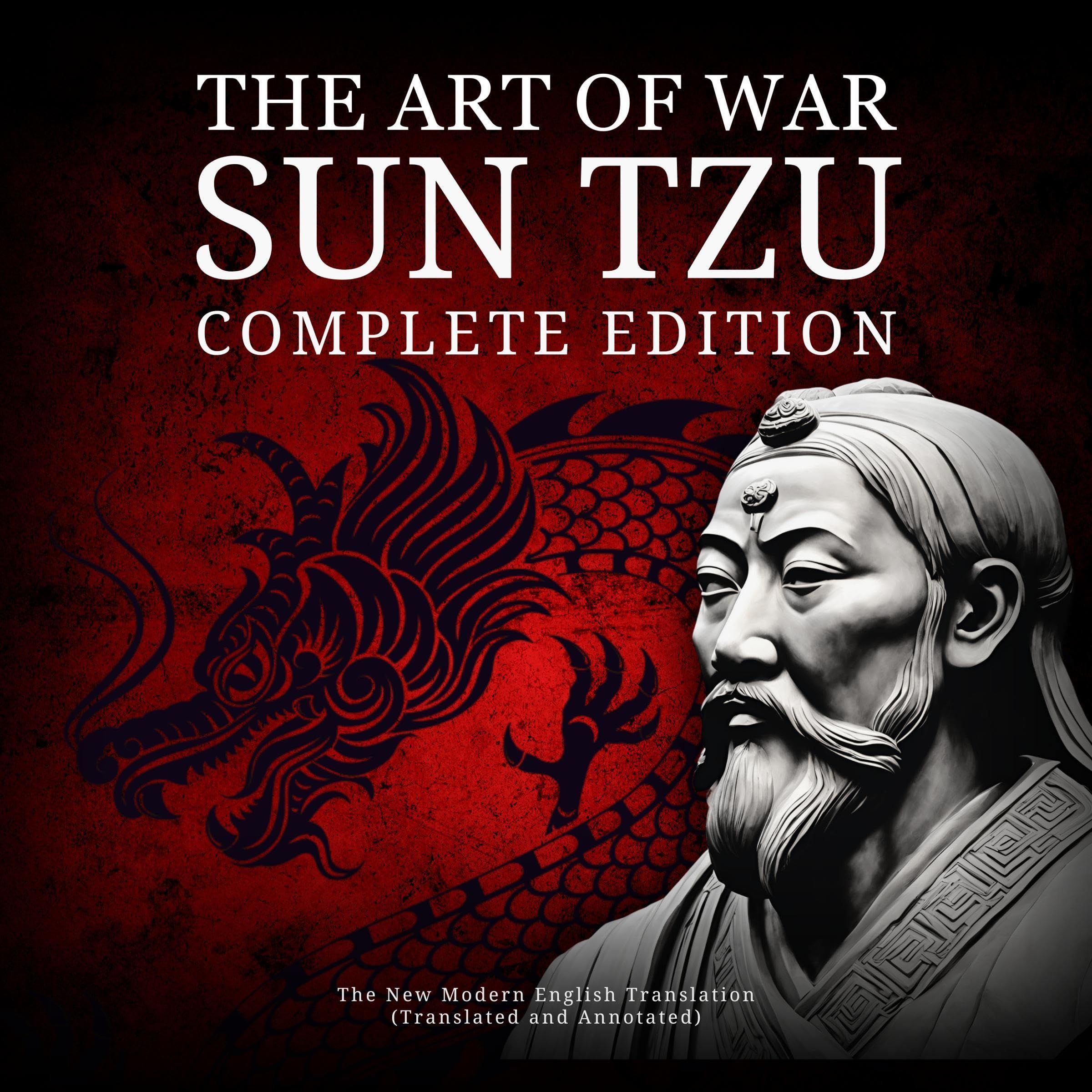 The Art of War Sun Tzu - Complete Edition: The New Modern English Translation (T