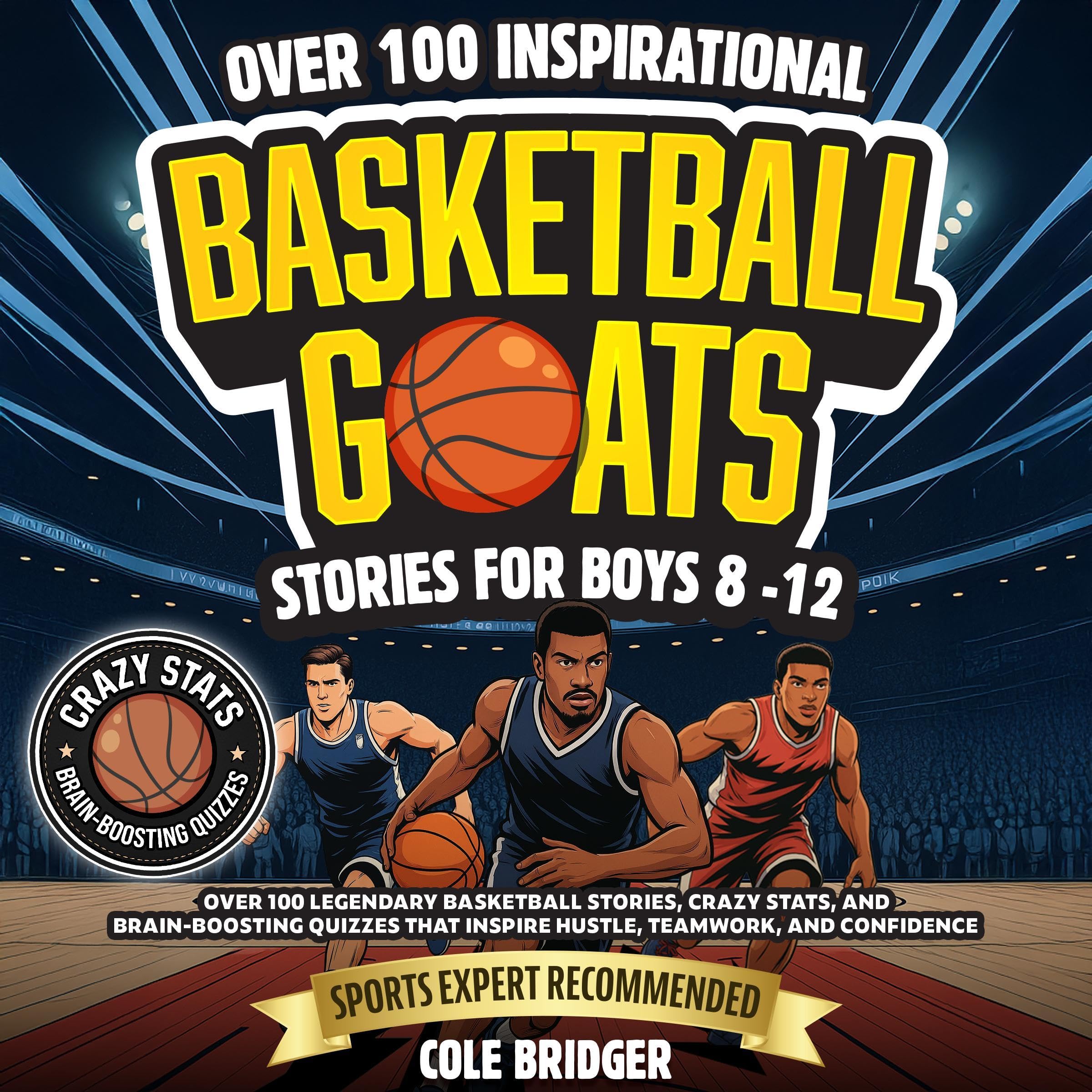 Inspirational Basketball GOATS Stories for Boys 8-12: Over 100 Legendary Basketb