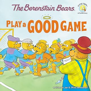 The Berenstain Bears Play a Good Game (Berenstain Bears/Living Lights: A Faith Story)