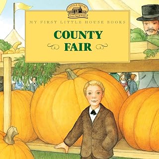 County Fair: A Beloved Adaptation of Farmer Boy for Kids (Ages 4-8) about Almanzo's Pumpkin (Little House Picture Book, 37)