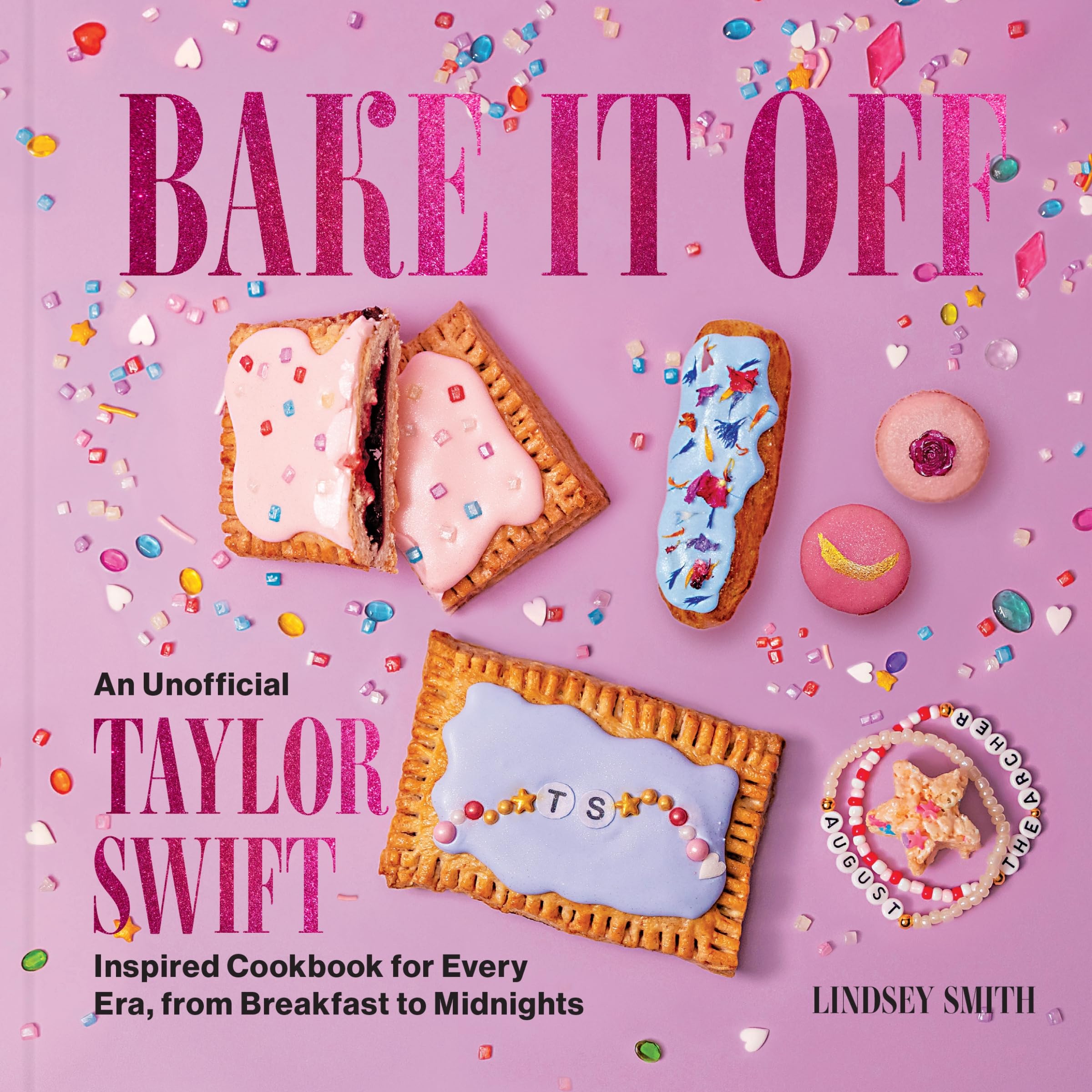Bake It Off: An Unofficial Taylor Swift–Inspired Cookbook for Every Era, from Br