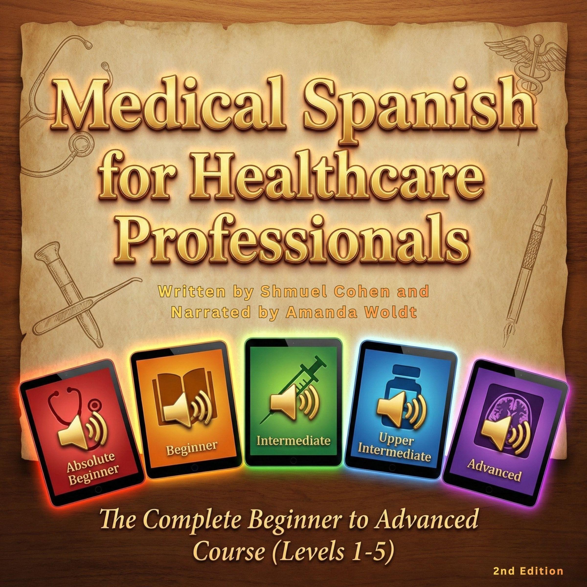 Medical Spanish for Healthcare Professionals: The Complete Beginner to Advanced 