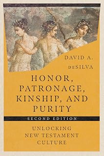 Honor, Patronage, Kinship, and Purity: Unlocking New Testament Culture