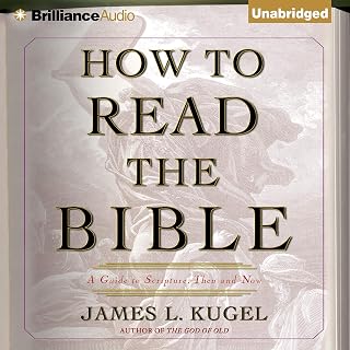 How to Read the Bible: A Guide to Scripture, Then and Now