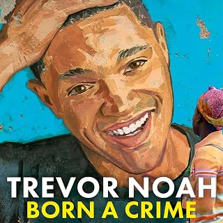 Born a Crime: Stories from a South African Childhood