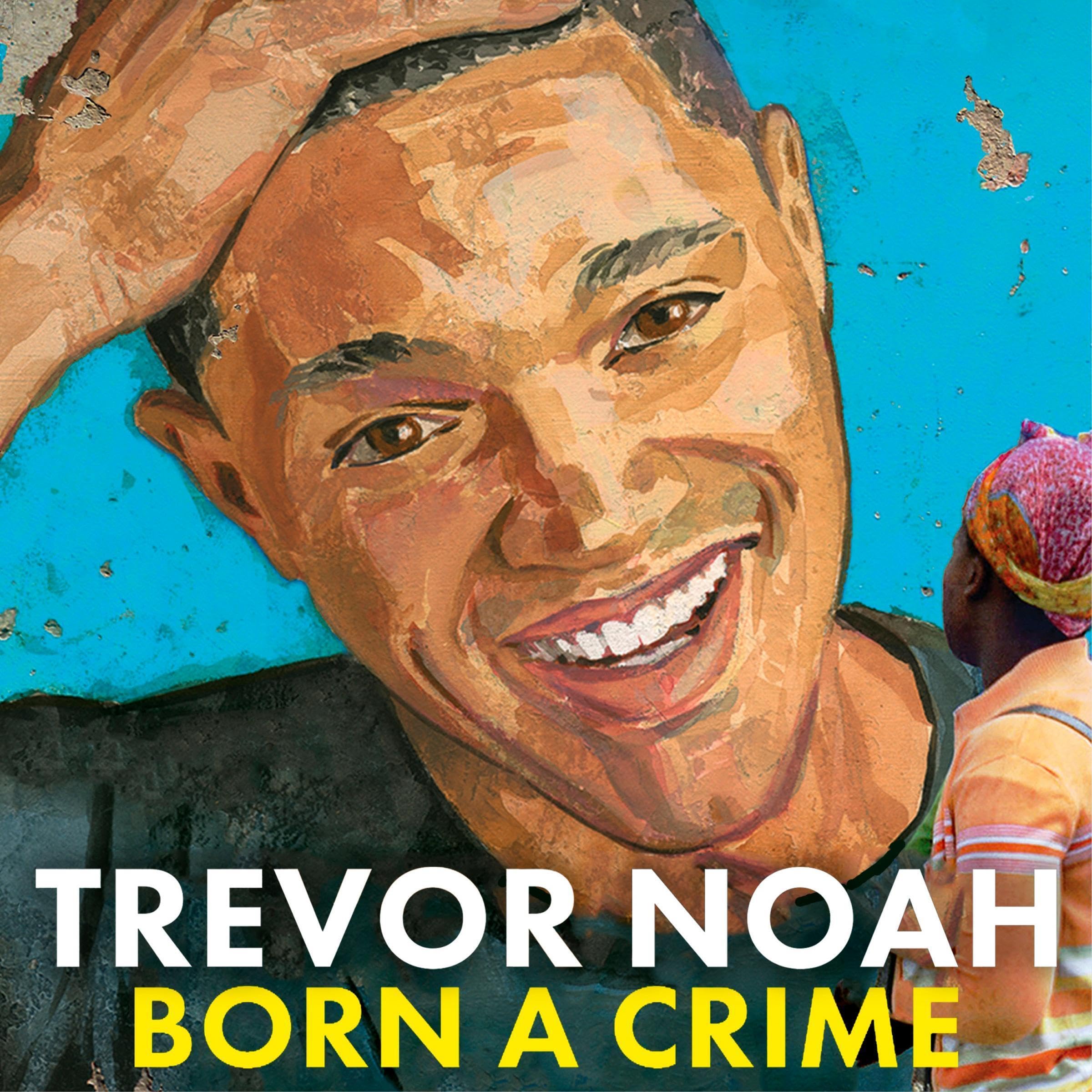 Born a Crime: Stories from a South African Childhood