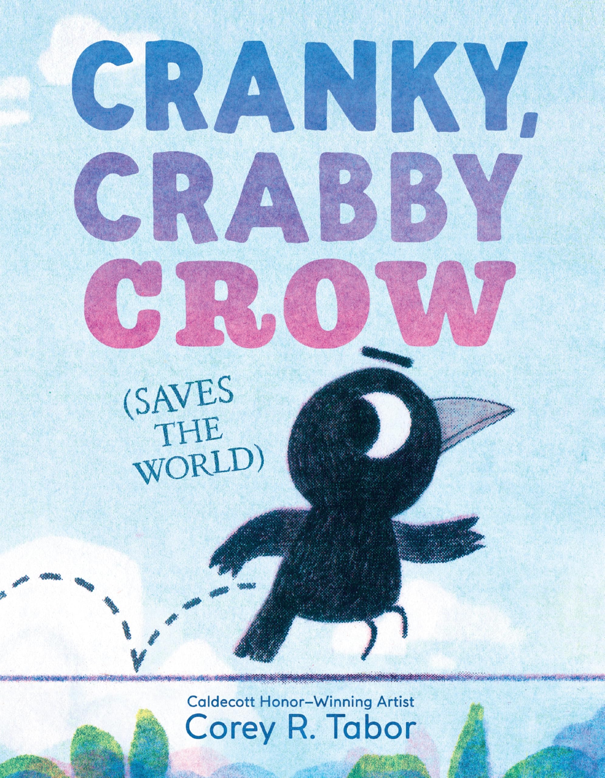 Cranky, Crabby Crow (Saves the World): A Funny Picture Book About Friendship fro
