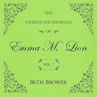 The Unselected Journals of Emma M. Lion Vol. 7