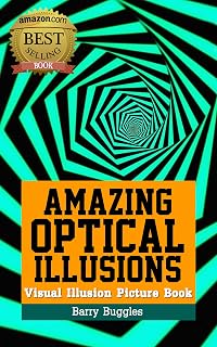 Amazing Optical Illusions: Visual Illusion Picture Book (Brain Teasers 1)