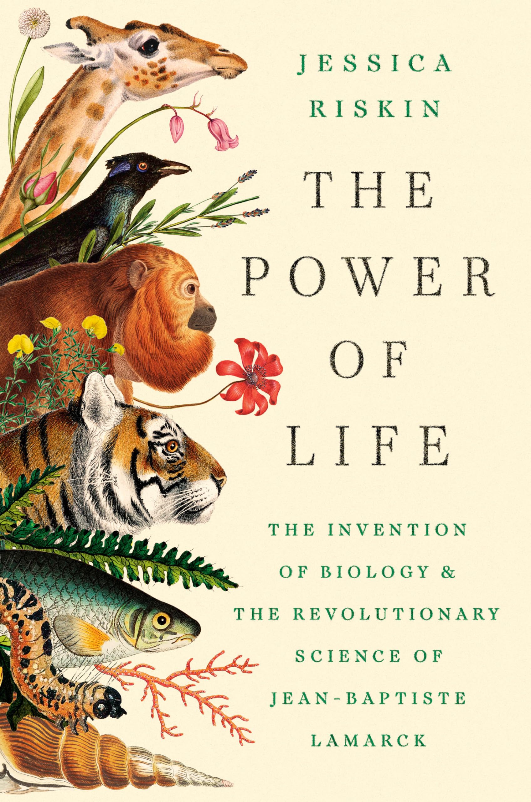 The Power of Life: The Invention of Biology and the Revolutionary Science of Jea