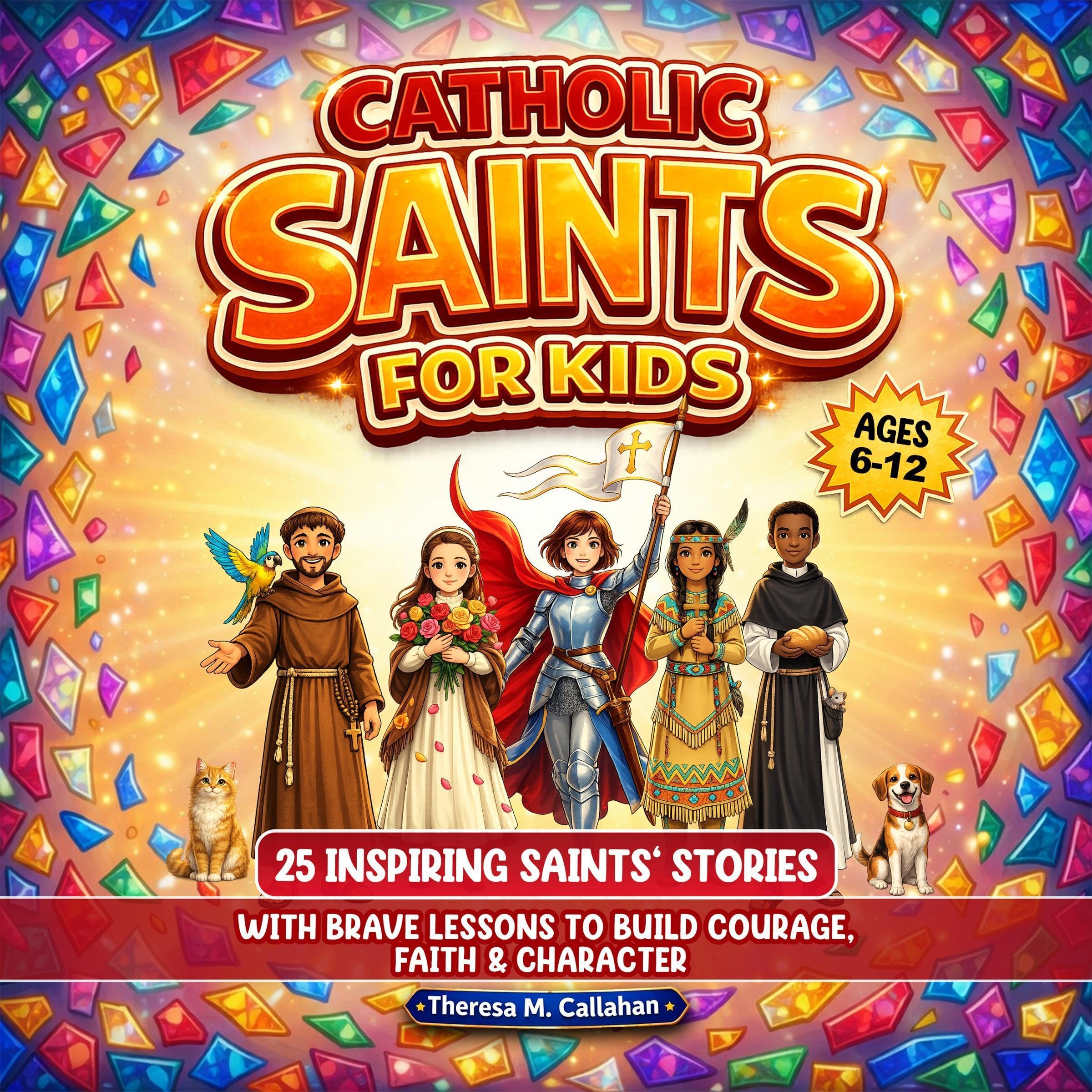 Catholic Saints for Kids: 25 Inspiring Saints’ Stories with Brave Lessons to Bui