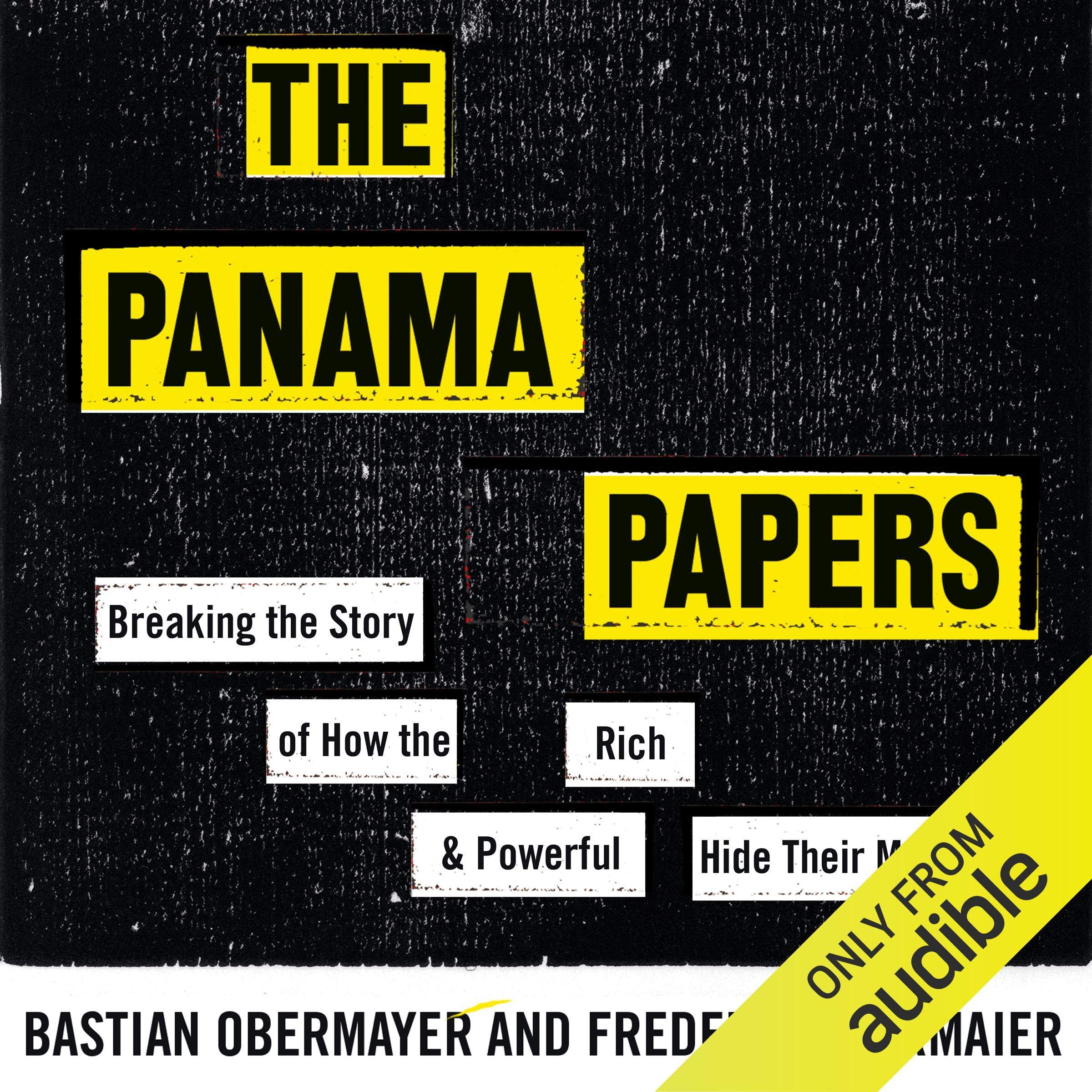 The Panama Papers: How the World's Rich and Powerful Hide Their Money