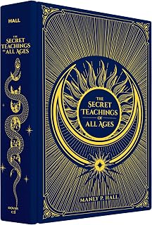 The Secret Teachings of All Ages: An Encyclopedic Outline of Masonic, Hermetic, Qabbalistic and Rosicrucian Symbolical Philosophy (Dover Occult)