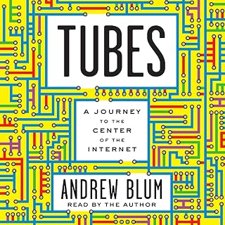 Tubes: A Journey to the Center of the Internet