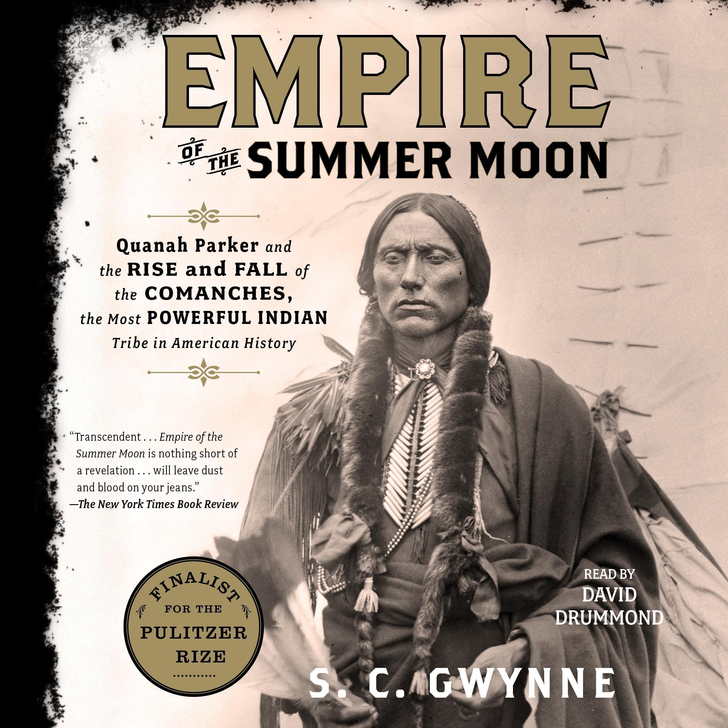 Empire of the Summer Moon: Quanah Parker and the Rise and Fall of the Comanches,