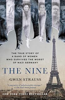 The Nine: The True Story of a Band of Women Who Survived the Worst of Nazi Germany
