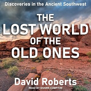 The Lost World of the Old Ones: Discoveries in the Ancient Southwest