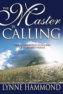 The Master Is Calling: Discovering the Wonders of Spirit-Led Prayer
