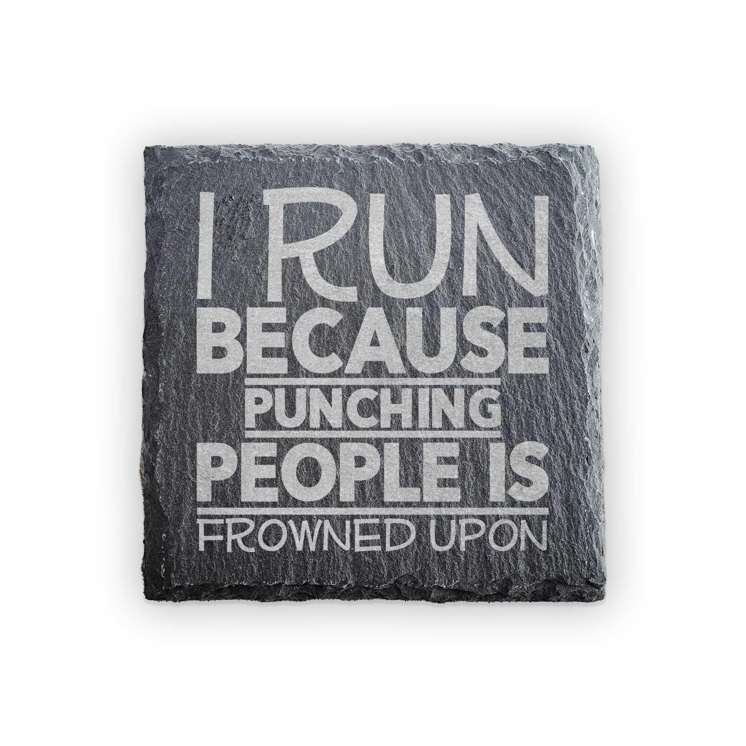 Funny Running Coaster – “I Run Because Punching People Is Frowned Upon” Engraved