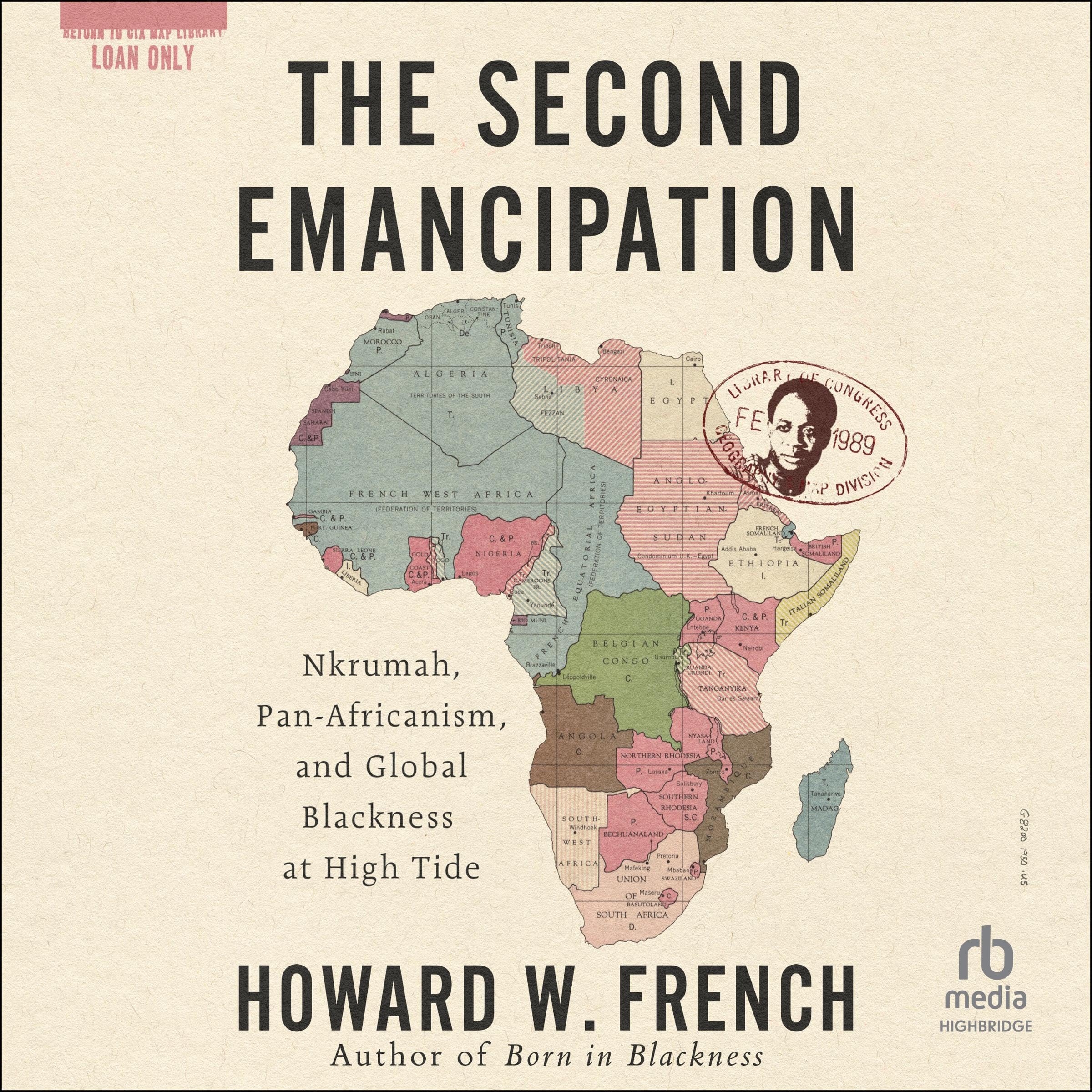 The Second Emancipation: Nkruman, Pan-Africanism, and Global Blackness at High T