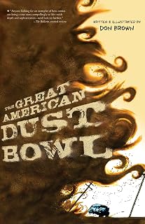 The Great American Dust Bowl: A Graphic Novel – Don Brown's Illustrated History of the Catastrophic 1930s