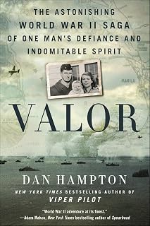 Valor: The Astonishing World War II Saga of One Man's Defiance and Indomitable Spirit