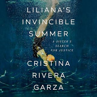 Liliana's Invincible Summer (Pulitzer Prize winner): A Sister's Search for Justice