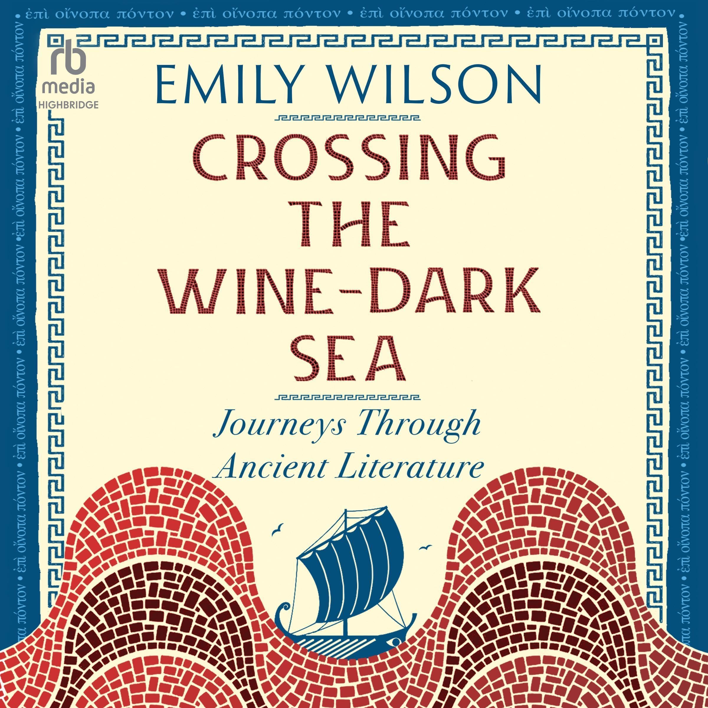 Crossing the Wine-Dark Sea: Journeys Through Ancient Literature