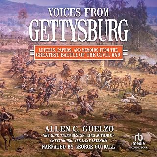 Voices from Gettysburg: Letters, Papers, and Memoirs from the Greatest Battle of the Civil War
