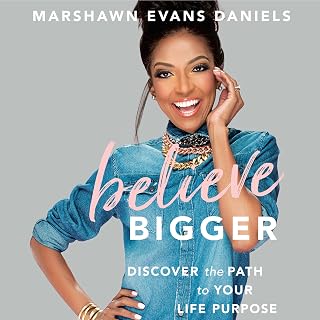 Believe Bigger: Discover the Path to Your Life Purpose