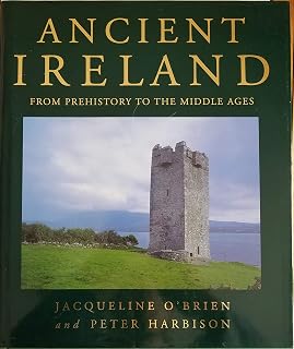 Ancient Ireland: From Prehistory to the Middle Ages