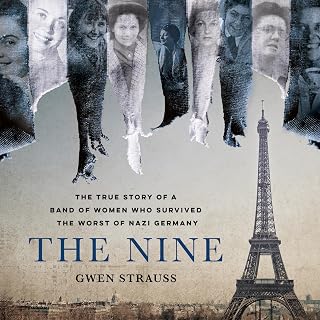 The Nine: The True Story of a Band of Women Who Survived the Worst of Nazi Germany