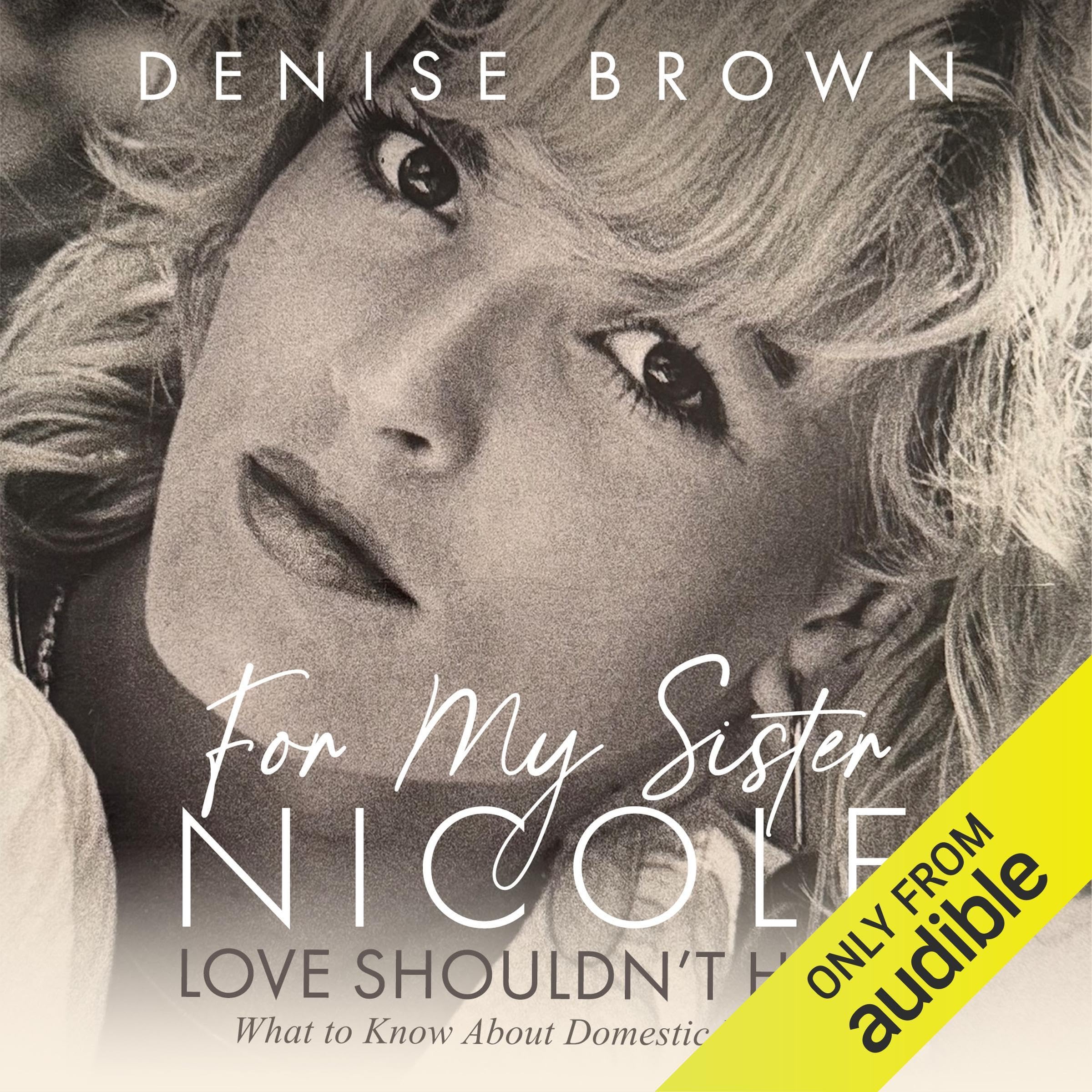 For My Sister Nicole: Love Shouldn’t Hurt—What to Know About Domestic Violence