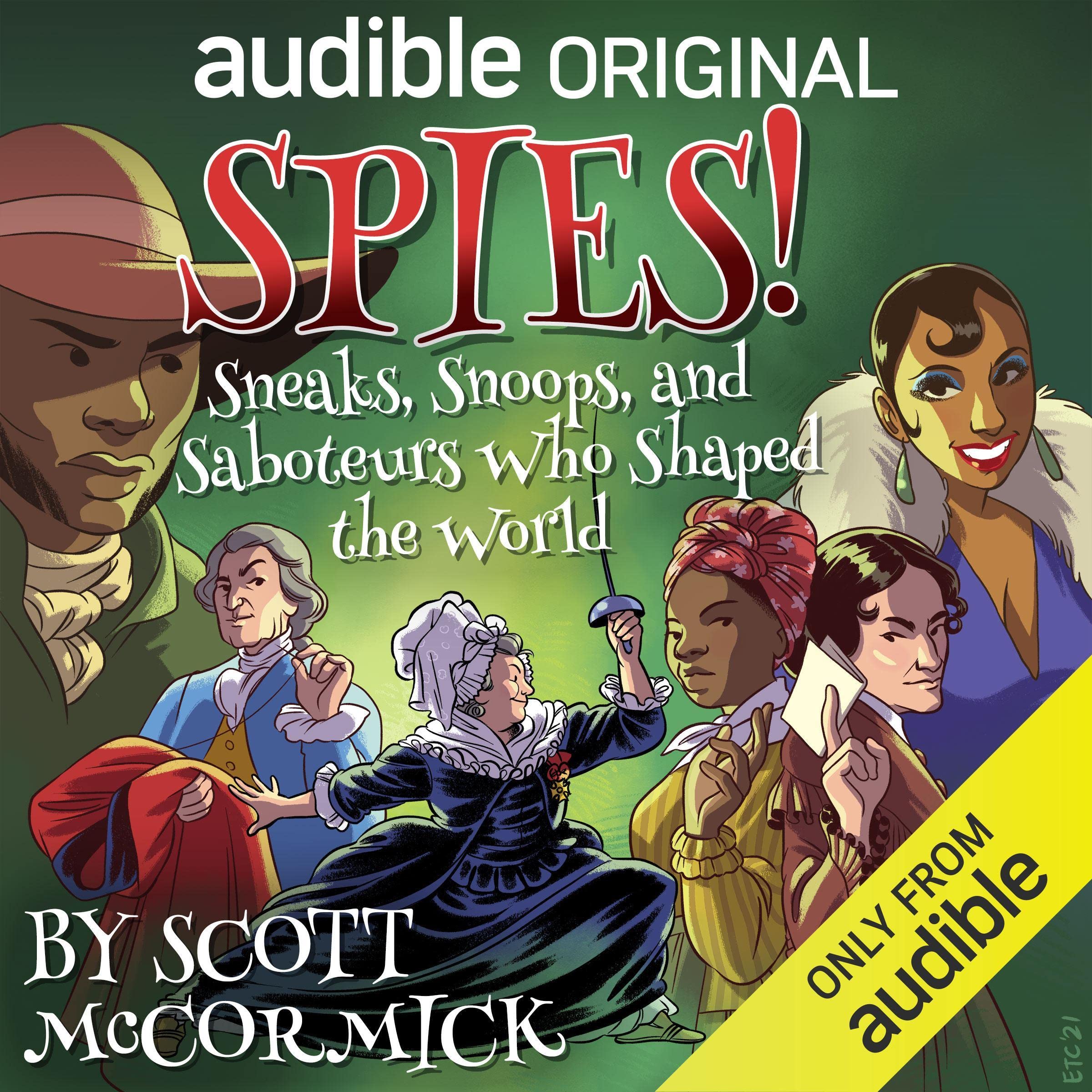 Spies!: Sneaks, Snoops, and Saboteurs Who Shaped the World (Rivals!, Book 4)