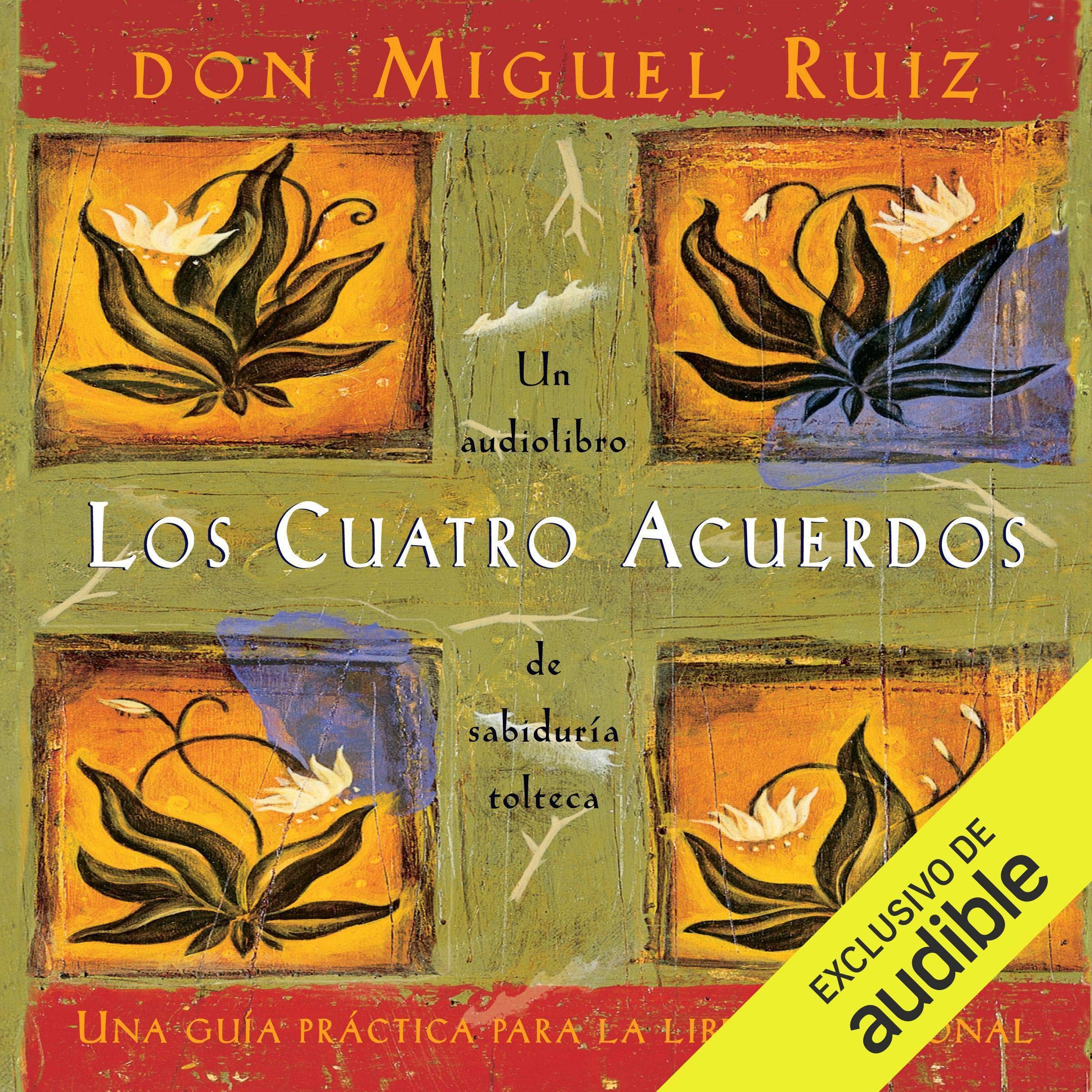 Los cuatro acuerdos (Narración en Castellano) [The Four Agreements (Castilian Na