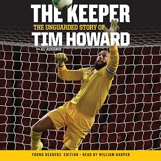 The Keeper: The Unguarded Story of Tim Howard Young Readers' Edition UNA
