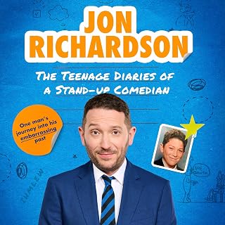 The Teenage Diaries of a Stand-Up Comedian: One Man's Journey Into His Embarrassing Past - The hilariously funny, candid and nostalgic 1990s memoir from comedian Jon Richardson
