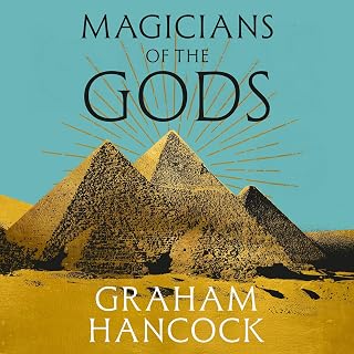 Magicians of the Gods: The Forgotten Wisdom of Earth's Lost Civilisation