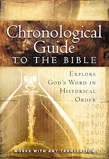 The Chronological Guide to the Bible: Explore God's Word in Historical Order