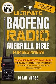 The Ultimate Baofeng Radio Guerrilla Bible for Beginners: Easy Guide to Master Long-Range Communication, Prepare for Emergency and SHTF Situations with Prepper Survival Secrets