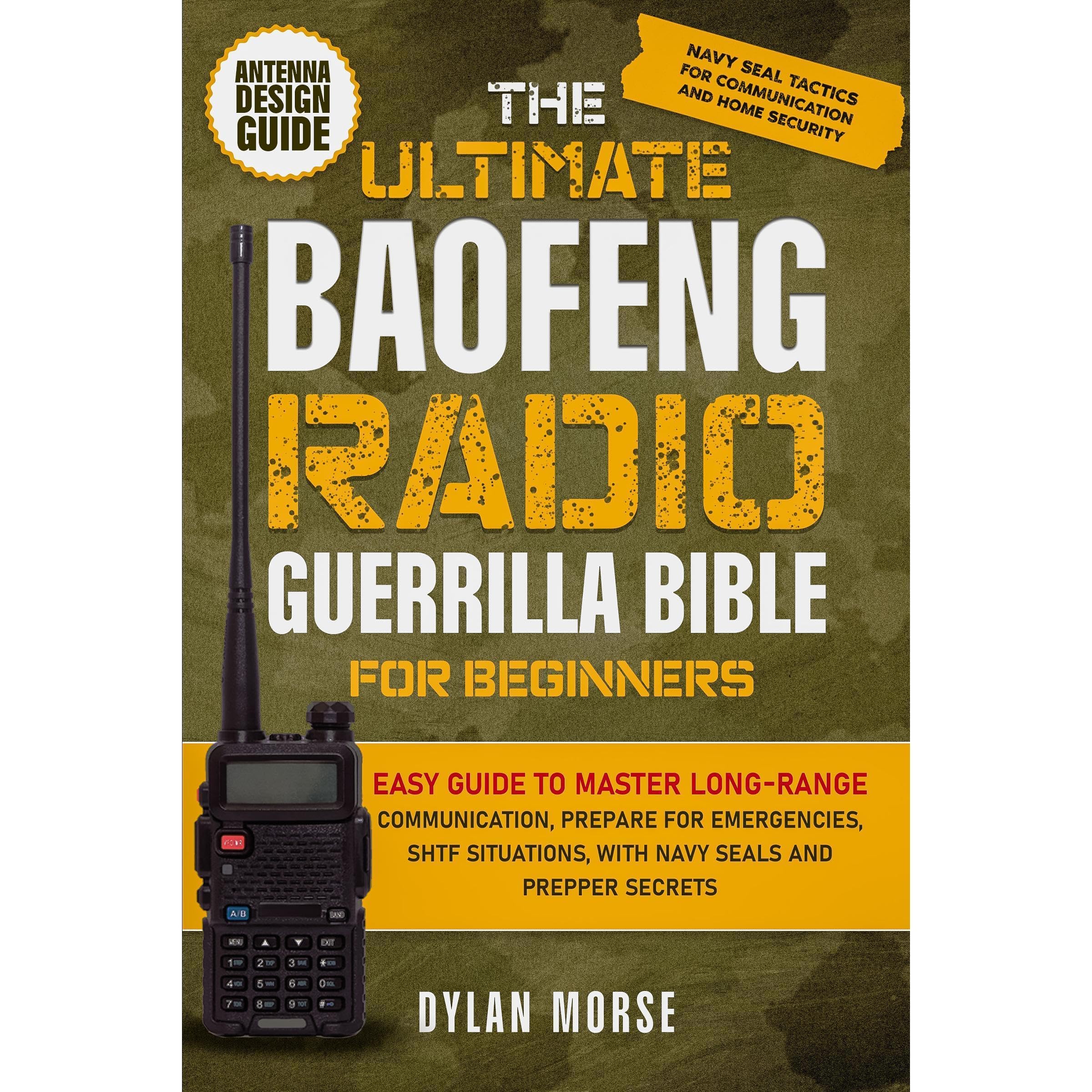 The Ultimate Baofeng Radio Guerrilla Bible for Beginners: Easy Guide to Master L