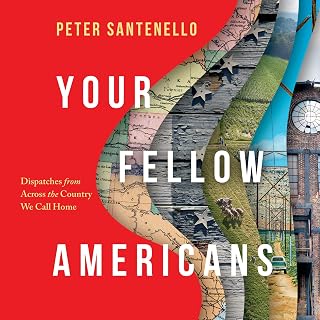 Your Fellow Americans: Dispatches from Across the Country We Call Home