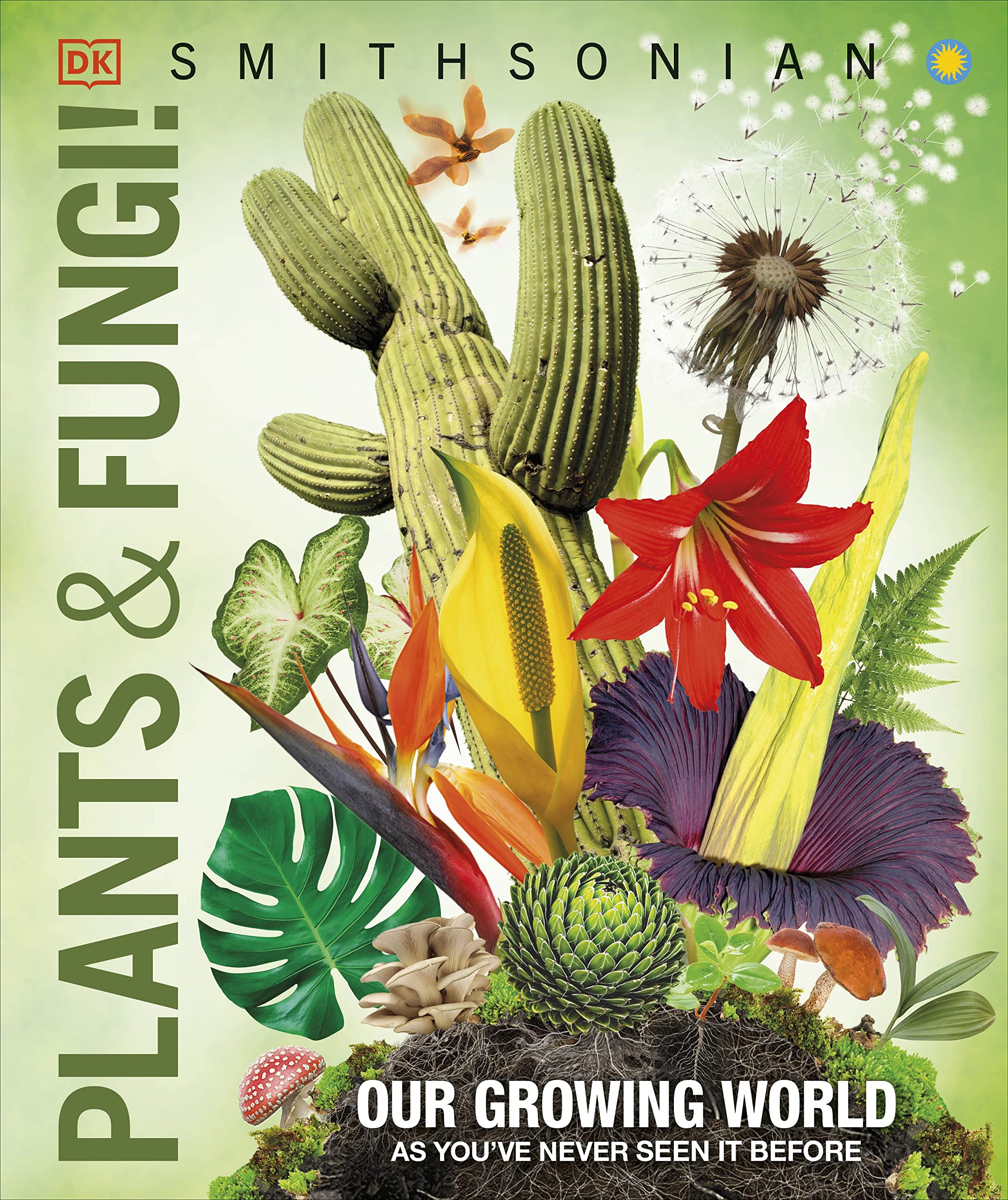 Knowledge Encyclopedia Plants and Fungi!: Our Growing World as You've Never Seen