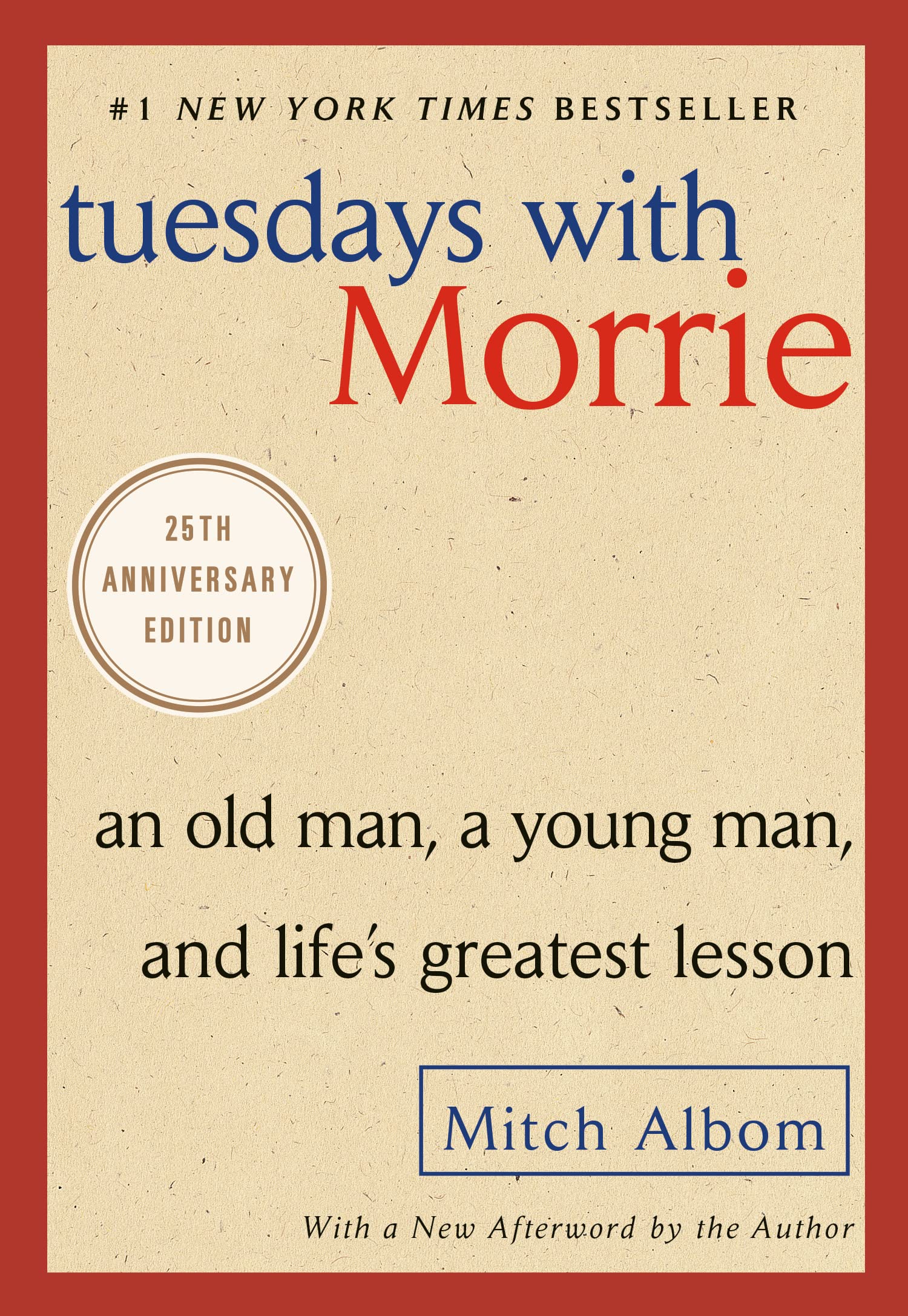 Tuesdays with Morrie: An Old Man, a Young Man, and Life's Greatest Lesson, 25th 