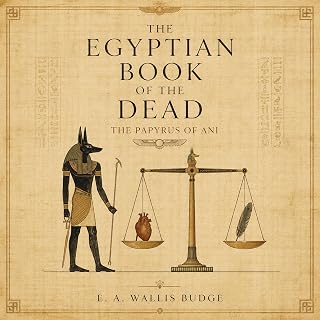 The Egyptian Book of the Dead: The Papyrus of Ani
