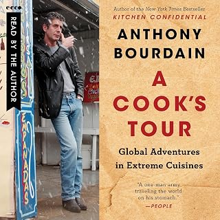 A Cook's Tour: Global Adventures in Extreme Cuisines