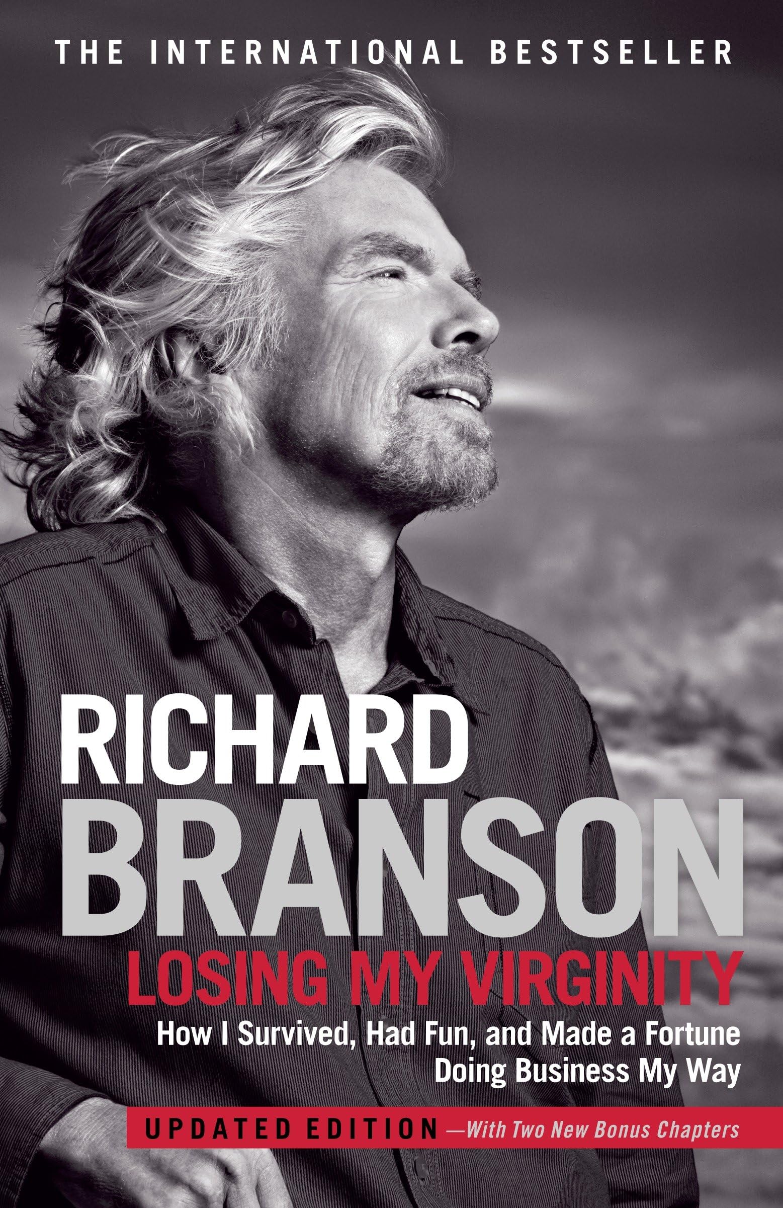 Losing My Virginity: How I Survived, Had Fun, and Made a Fortune Doing Business 