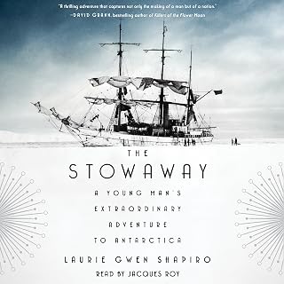 The Stowaway: A Young Man's Extraordinary Adventure to Antarctica