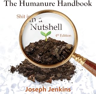 The Humanure Handbook: Shit in a Nutshell