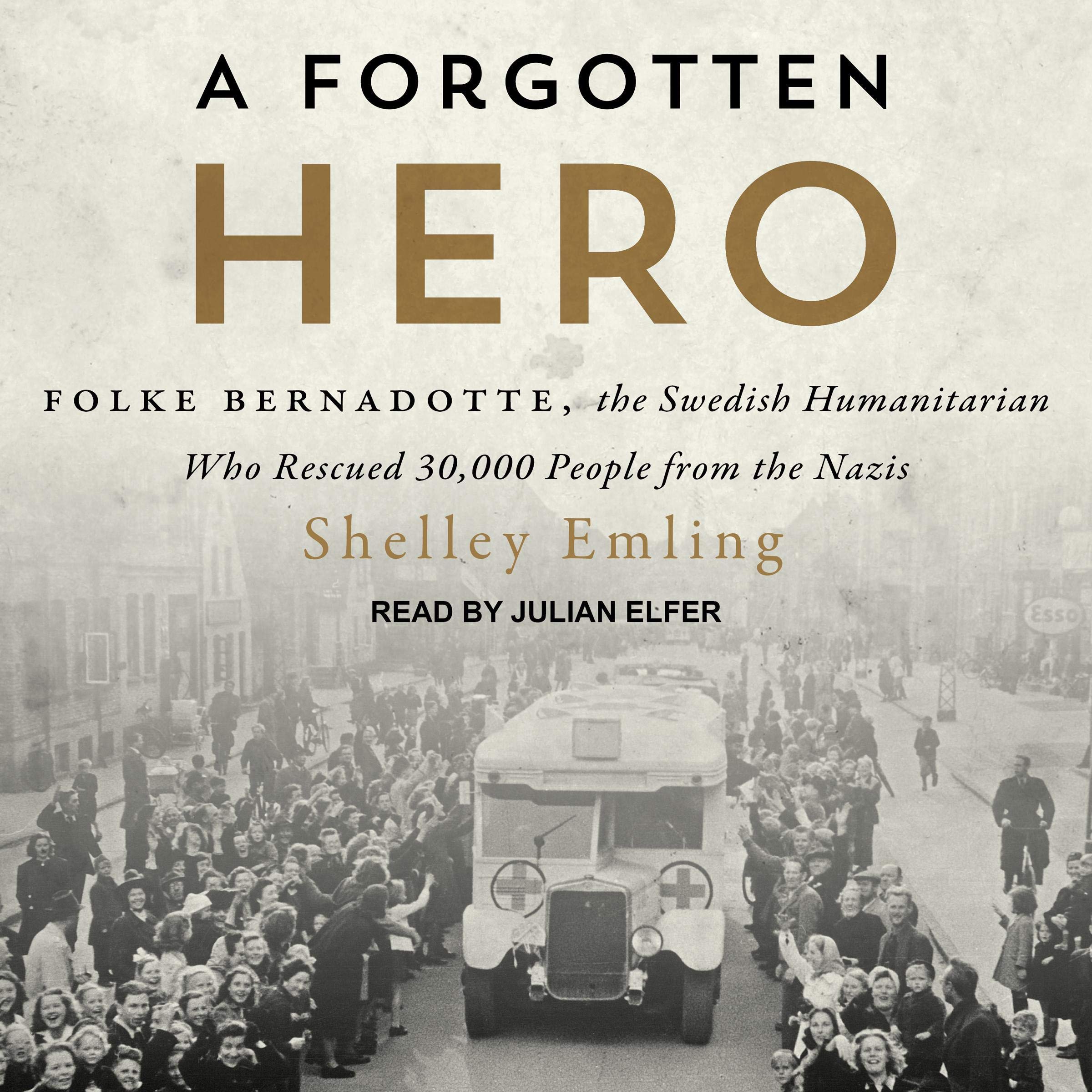 A Forgotten Hero: Folke Bernadotte, the Swedish Humanitarian Who Rescued 30,000 